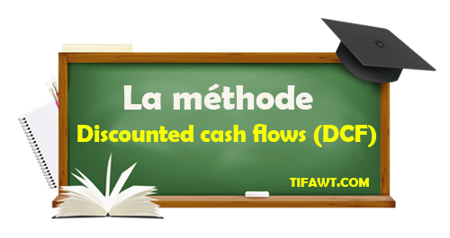 Discounted cash flows (DCF)