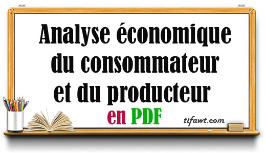 Analyse économique du consommateur et du producteur