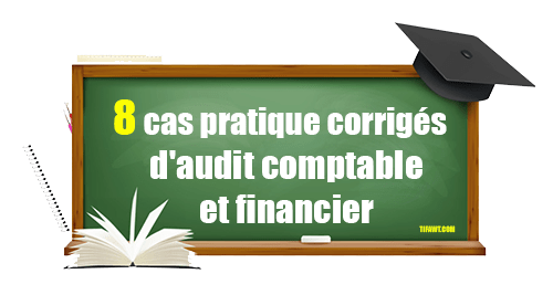 cas pratique audit comptable et financier