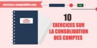 Illustration d'un cahier de comptabilité pour exercices de consolidation des comptes.