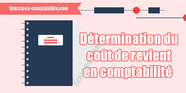 La détermination du coût de revient en comptabilité