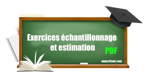 exercices échantillonnage et estimation