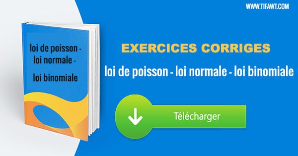 exercices corrigés loi de poisson loi normale et binominale