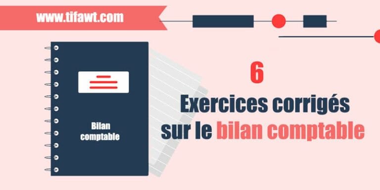 6 exercice corrigés sur le bilan comptable