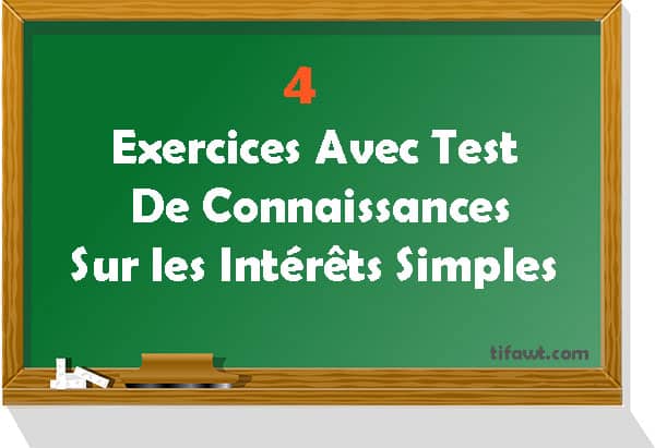 4 exercices corrigés sur intérêts simples