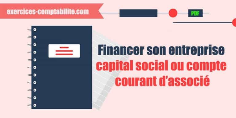 Financer son entreprise : capital social ou compte courant d’associé ?