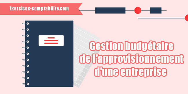 gestion budgétaire de l’approvisionnement d’une entreprise