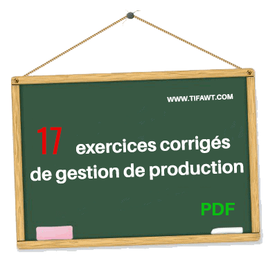 17 exercices corrigés de gestion de production 