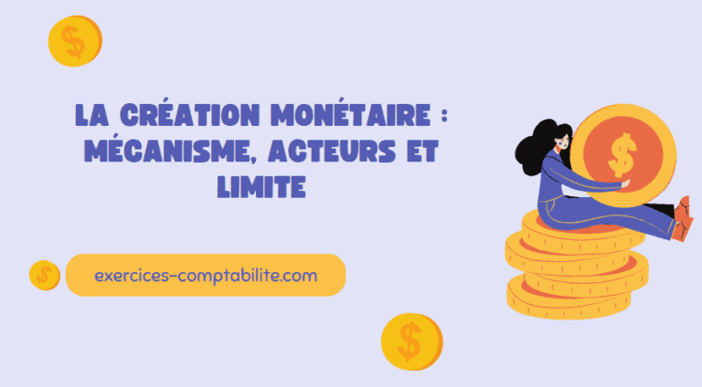 La création monétaire : mécanisme, acteurs et limite