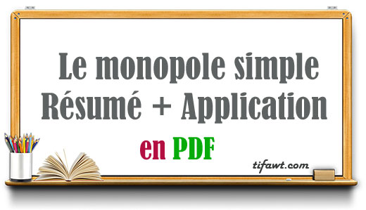 Le monopole simple: Résumé + Application