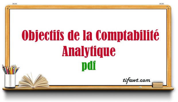 Objectifs de la comptabilité analytique