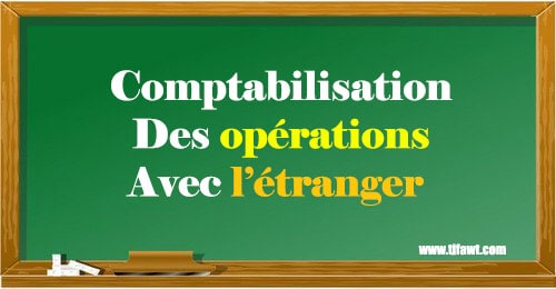 Comptabilisation des opérations avec l’étranger