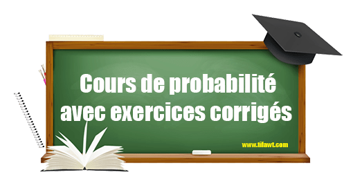 cours de probabilité avec exercices corrigés