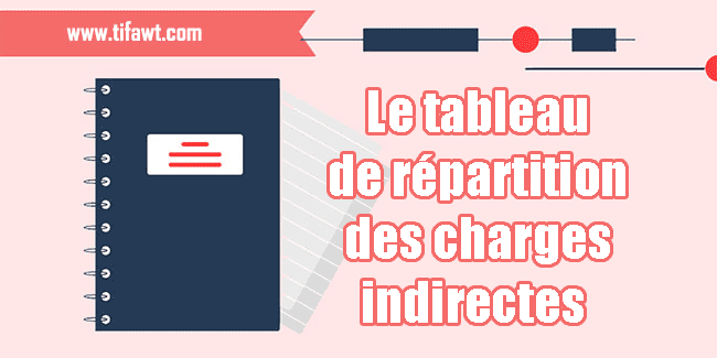 Le tableau de répartition des charges indirectes