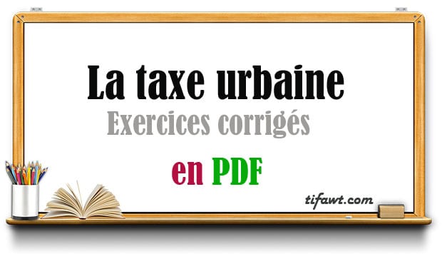 La taxe urbaine exercices