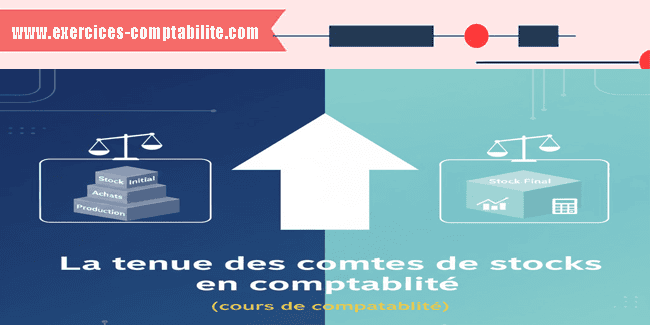 La tenue des comptes de stocks en comptabilité